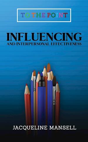 Influencing and Interpersonal Effectiveness