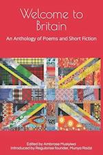 Welcome to Britain: An Anthology of Poems and Short Fiction 