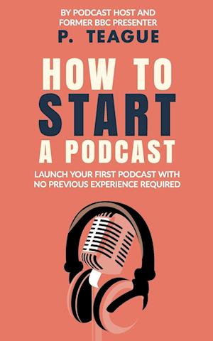 How To Start A Podcast