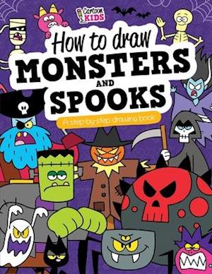 CARTOON KIDS How To Draw MONSTERS and SPOOKS: A Step-by-step drawing book
