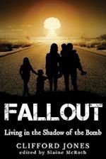 Fallout: Living in the Shadow of the Bomb 