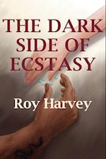 The Dark Side of Ecstasy