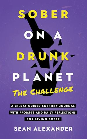 Sober On A Drunk Planet