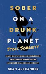 Sober On A Drunk Planet