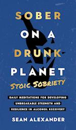 Sober On A Drunk Planet