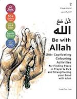 Be with Allah