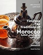 Timeless Tea Traditions of Morocco (&#1578;&#1602;&#1575;&#1604;&#1610;&#1583; &#1575;&#1604;&#1588;&#1575;&#1610; &#1575;&#1604;&#1582;&#1575;&#1604;