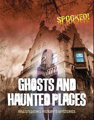 Ghosts and Haunted Places