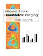 A Heuristic Guide to Quantitive Imaging 