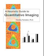 A Heuristic Guide to Quantitive Imaging 