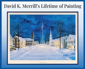 David K. Merrill's Lifetime of Painting