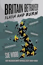 Britain Betrayed. Slash and Burn