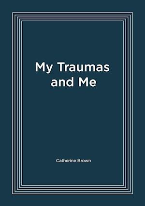 My Traumas and Me