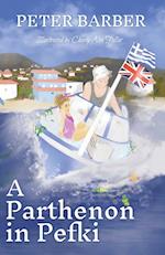 A Parthenon in Pefki: Further Adventures of an Anglo-Greek Marriage 