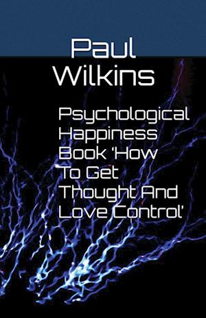 Psychological Happiness Book 'How To Get Thought And Love Control'
