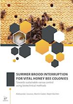 SUMMER BROOD INTERRUPTION FOR VITAL HONEY BEE COLONIES 