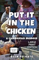 Put it in the Chicken - LARGE PRINT