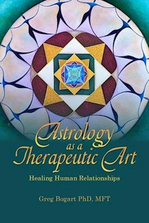 Astrology as a Therapeutic Art: Healing Human Relationships