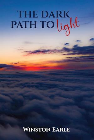 THE DARK PATH TO LIGHT