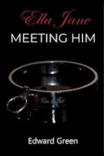 Meeting Him 