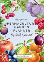 My Guided Fruit Tree Gardening Planner, Log Book and Journal