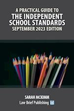 A Practical Guide to the Independent School Standards - September 2023 Edition 