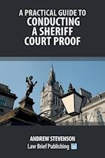 A Practical Guide to Conducting a Sheriff Court Proof 
