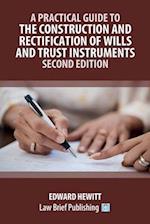 A Practical Guide to the Construction and Rectification of Wills and Trust Instruments - Second Edition 