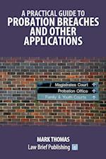 A Practical Guide to Probation Breaches and Other Applications 