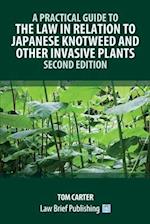 A Practical Guide to the Law in Relation to Japanese Knotweed and Other Invasive Plants - Second Edition