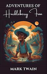 Adventures of Huckleberry Finn: The Original 1884 Unabridged and Complete Edition (Mark Twain Classics)