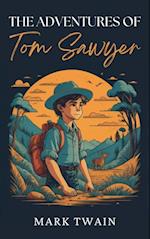 Adventures of Tom Sawyer: The Original 1876 Unabridged and Complete Edition (Mark Twain Classics)