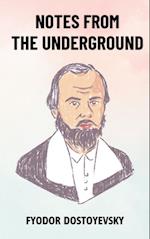 Notes from the Underground: The Original Unabridged and Complete Edition (Fyodor Dostoyevsky Classics)