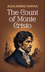 Count of Monte Cristo: The Original Unabridged and Complete Edition (Alexandre Dumas Classics)