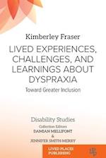 Lived Experiences, Challenges, and Learnings about Dyspraxia