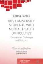 Irish University Students with Mental Health Difficulties