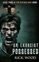 An Exorcist Possessed 