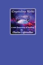 Crystaline Reiki: A New Frequency of Healing 