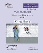 THE FLITLITS, Meet the Characters, Book 1, Kingy Bling, 8+Readers, U.K. English, Confident Reading