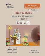 THE FLITLITS, Meet the Characters, Book 4, Doctor It, 8+Readers, U.K. English, Supported Reading