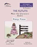 THE FLITLITS, Meet the Characters, Book 6, Posy Pose, 8+Readers, U.K. English, Confident Reading