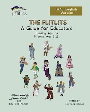 THE FLITLITS, A Guide for Educators, Reading Age 8+, Interest Age 7-11, U.S. English Version