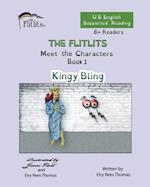 THE FLITLITS, Meet the Characters, Book 1, Kingy Bling, 8+Readers, U.S. English, Supported Reading