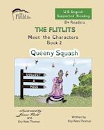 THE FLITLITS, Meet the Characters, Book 2, Queeny Squash, 8+Readers, U.S. English, Supported Reading