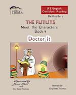 THE FLITLITS, Meet the Characters, Book 4, Doctor It, 8+Readers, U.S. English, Confident Reading