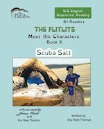THE FLITLITS, Meet the Characters, Book 9, Scuba Salt, 8+Readers, U.S. English, Supported Reading