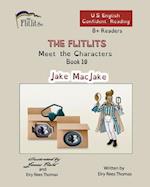 THE FLITLITS, Meet the Characters, Book 10, Jake MacJake, 8+Readers, U.S. English, Confident Reading