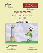 THE FLITLITS, Meet the Characters, Book 13, Ozzie Mo, 8+Readers, U.S. English, Confident Reading