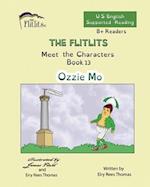 THE FLITLITS, Meet the Characters, Book 13, Ozzie Mo, 8+Readers, U.S. English, Supported Reading