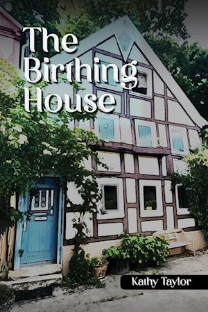 The Birthing House